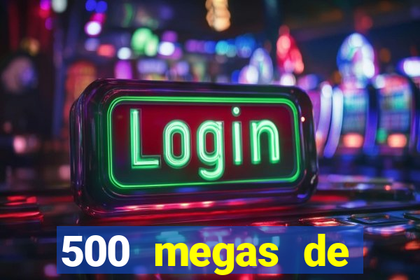 500 megas de internet equivale a quantos gigas